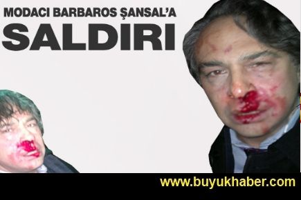 Barbaros Şansal saldırıya uğradı