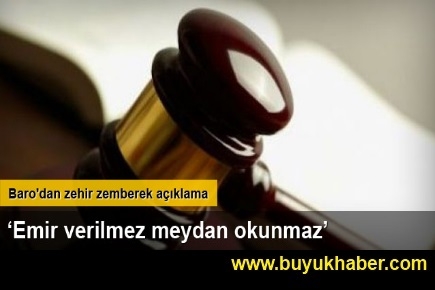 Baro'dan açıklama Emir verilmez meydan okunmaz