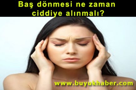 Baş dönmesi ne zaman ciddiye alınmalı?