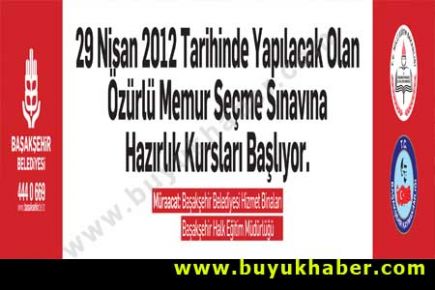 Başakşehir Belediyesi'nden 'Özürlü Memur” adaylarına özel hizmet