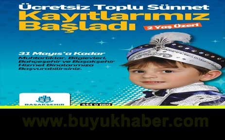 Başakşehir Ücretsiz Toplu Sünnet Kayıtları Başladı
