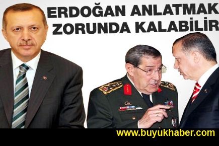 Başbakan Erdoğan anlatmak zorunda kalabilir