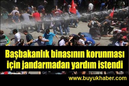 Başbakanlık binasını korumak için Jandarma'dan yardım istendi