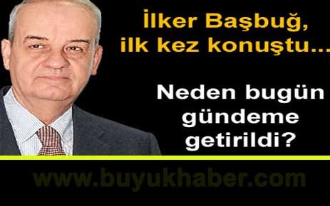 Başbuğ: Yapılan hiç etik olmadı.