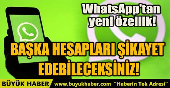 BAŞKA HESAPLARI ŞİKAYET EDEBİLECEKSİNİZ!