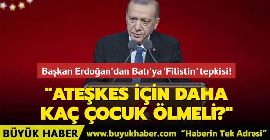 Başkan Erdoğan'dan Batı'ya Filistin tepkisi