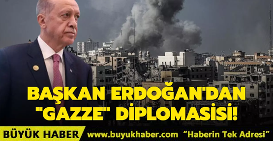 Başkan Erdoğan'dan yoğun Gazze diplomasisi