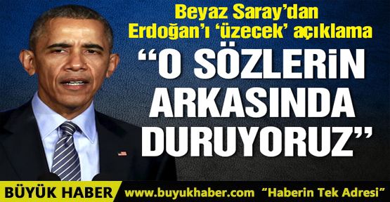 Başkan Obama’nın sözlerinin arkasındayız