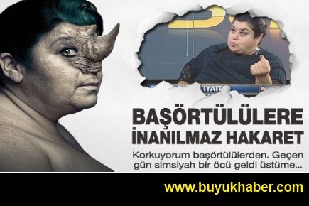 Başörtülülere inanılmaz hakaretler