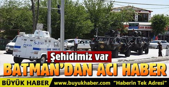 Batman'dan acı haber: 1 asker şehit