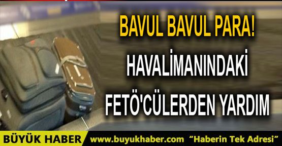 Bavulla para kaçıran 26 FETÖ'cü tutuklandı