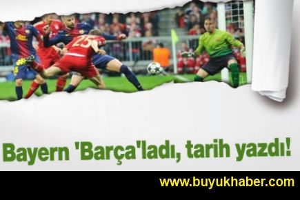 Bayern 'Barça'ladı, tarih yazdı!