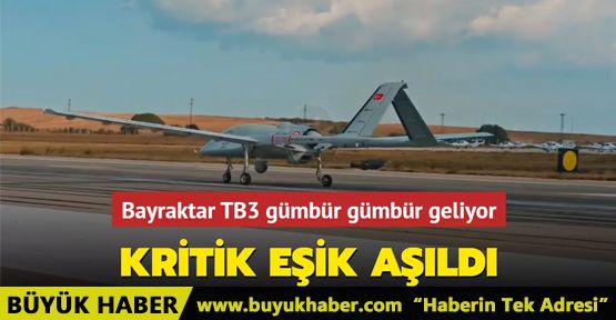 BAYRAKTAR TB3 İLE İLGİLİ KRİTİK GELİŞME