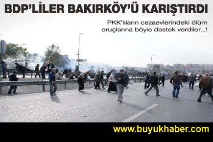 BDP'liler Bakırköy'ü karıştırdı