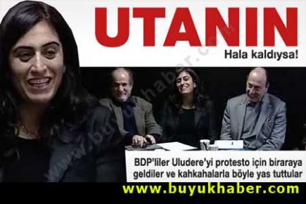 BDP'lilerden kahkahalı yas...