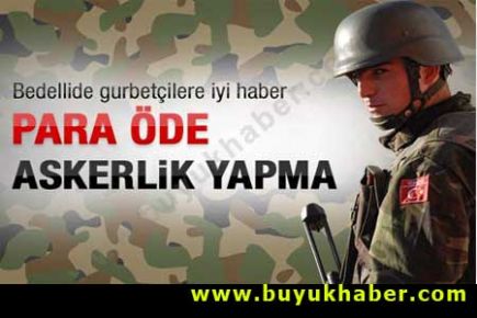 Bedellide gurbetçiler silah altına alınmayacak