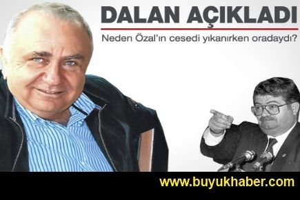 Bedrettin Dalan neden Özal'ın morguna girdiğini açıkladı