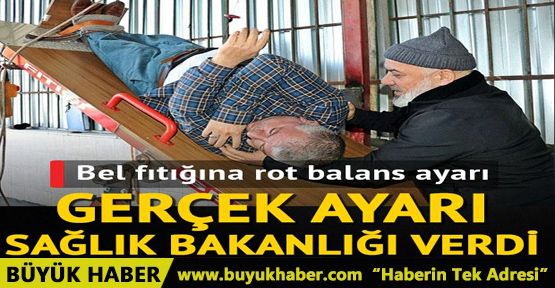 Bel fıtığına rot balans ayarına gerçek ayar Sağlık Bakanlığı'ndan geldi