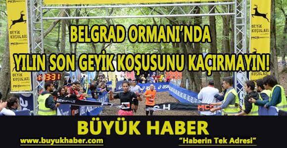 BELGRAD ORMANI'NDA YILIN SON GEYİK KOŞUSUNU KAÇIRMAYIN!