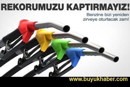 Benzine yine rekorluk zam!