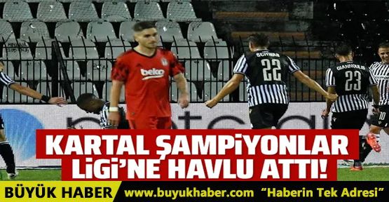 Beşiktaş Şampiyonlar Ligi'ne havlu attı!