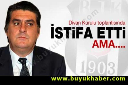 Beşiktaş'ta şok istifa kararı...