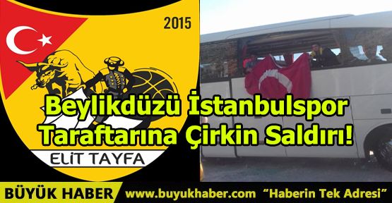 Beylikdüzü İstanbulspor Taraftarına Çirkin Saldırı!