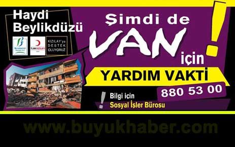 BEYLİKDÜZÜ, VAN İÇİN SEFERBER