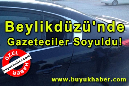 Beylikdüzü'nde Gazeteciler Soyuldu!