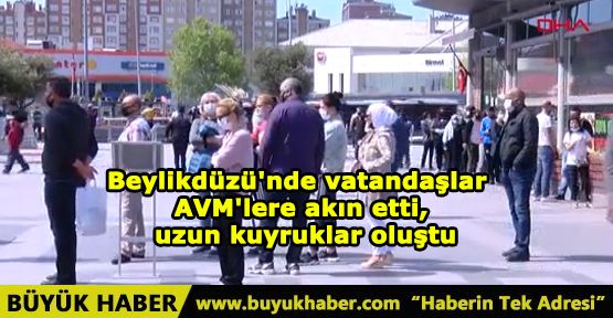 Beylikdüzü'nde vatandaşlar AVM'lere akın etti, uzun kuyruklar oluştu