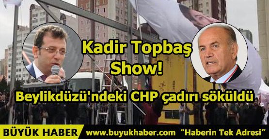 Beylikdüzü'ndeki CHP çadırı söküldü