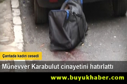 Beyoğlu'nda çantada parçalanmış kadın cesedi bulundu