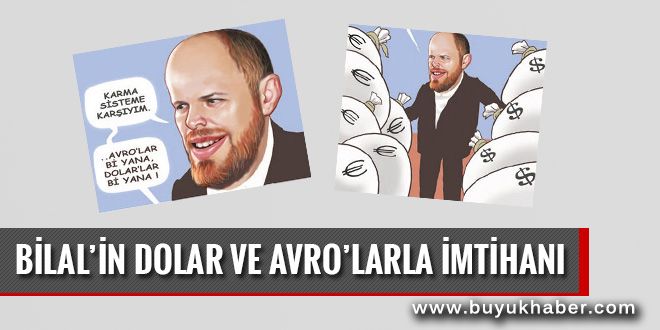 Bilal Erdoğan Dolar'ları ve Euro'ları ayırıyor