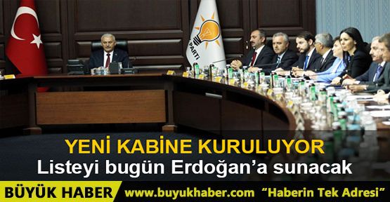 Binali Yıldırım kabine listesini bugün Erdoğan'a sunacak