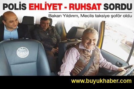 Binali Yıldırım taksi şoförü oldu