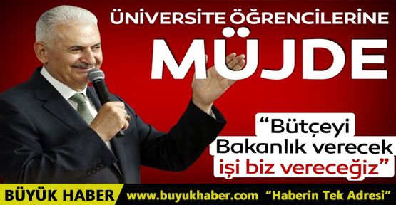 Binali Yıldırım'dan İstanbul’daki üniversite öğrencilerine büyük müjde