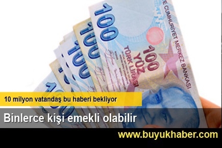 Binlerce kişi emekli olabilir