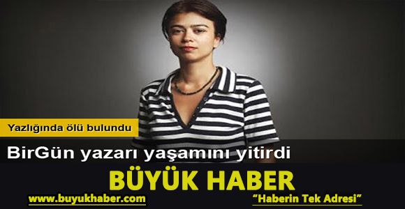 BirGün yazarı Hande Demircioğlu yaşamını yitirdi