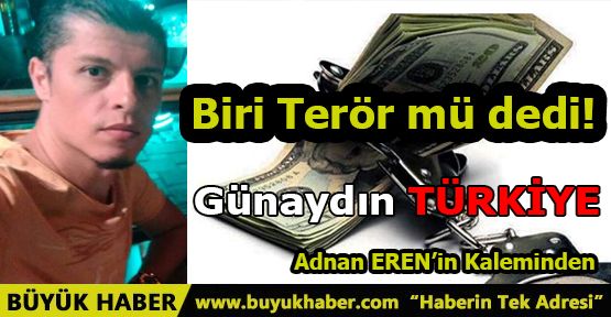 Biri Terör mü dedi!
