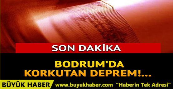 Bodrum'da korkutan deprem