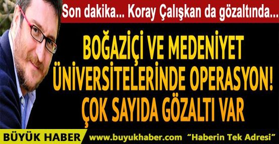 Boğaziçi ve Medeniyet Üniversitesi'ne operasyon