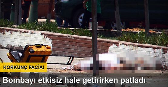 Bombayı etkisiz hale getirirken patladı