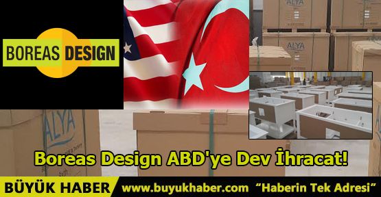 Boreas Design ABD'ye Dev İhracat!