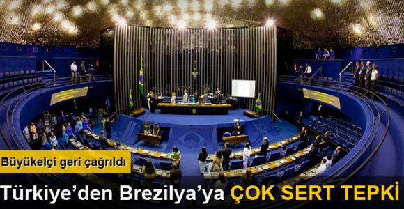 Brezilya Büyükelçisi Ankara'ya çağırıldı