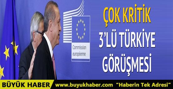 Brüksel'de 3'lü Türkiye görüşmesi