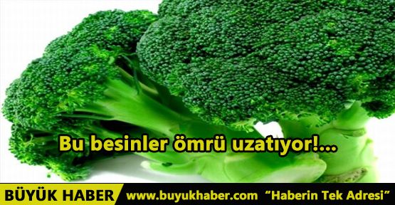 Bu besinler ömrü uzatıyor!..