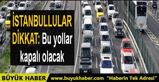 Bu gece ve yarın bu yollara dikkat