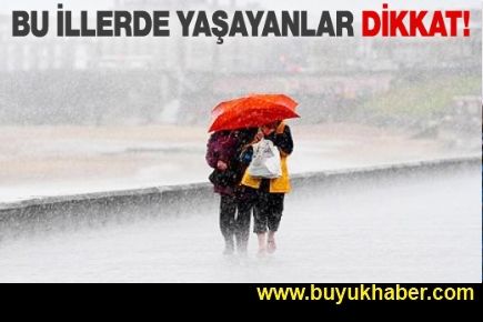 Bu illerde yaşayanlar dikkat