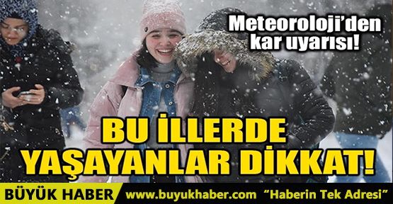 BU İLLERDE YAŞAYANLAR DİKKAT!