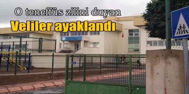 Bu okulun teneffüs zili velileri ayaklandırdı